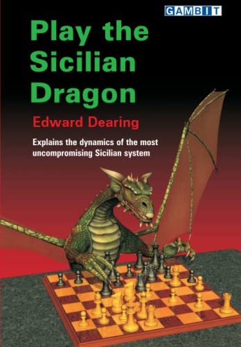Play the Sicilian Dragon (Play Chess Openings)